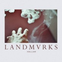 LANDMVRKS - Hollow (2016)