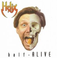 Helix - Half-Alive (Released 2016) (1998)