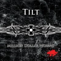 Tilt - Million Dollar Wound (2009)