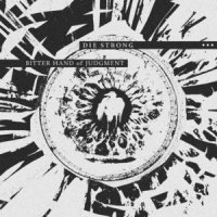 Die Strong - Bitter Hand of Judgment (2012)