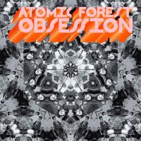 Atomic Forest - Obsession (2012)