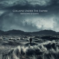 Collapse Under The Empire - Shoulders & Giants (2011)  Lossless