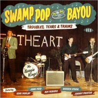 VA - Swamp Pop By The Bayou: Troubles, Tears & Trains (2016)