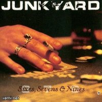 Junkyard - Sixes, Sevens & Nines (1991)