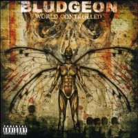Bludgeon - World Controlled (2006)