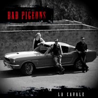 Bad Pigeons - La Cavale (2014)