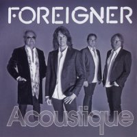 Foreigner - Acoustique: The Classics Unplugged (2011)