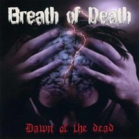 Breath Of Death - Dawn Of Dead (2009)