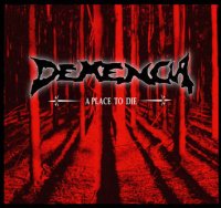 Demencia - A Place To Die (2005)
