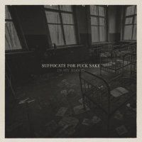 Suffocate for fuck sake - In my blood (2016)