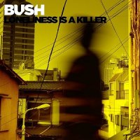 Bush - Loneliness Is A Killer (2014)