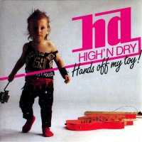 High\'N Dry - Hands Off My Toy (1988)