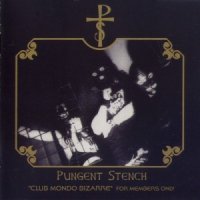 Pungent Stench - \'\'Club Mondo Bizarre\'\' For Members Only (1994)  Lossless