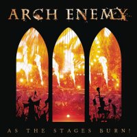 Arch Enemy - As The Stages Burn! (Live At Wacken 2016) (2017)