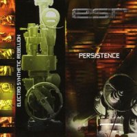 Electro Synthetic Rebellion - Persistence (2004)