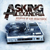Asking Alexandria - Stepped Up And Scratched (2011)  Lossless