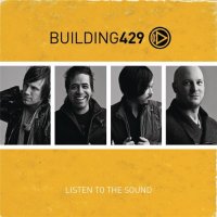Building 429 - Listen To The Sound (2011)