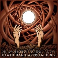 Death Hand Approaching - Slow Sunrise Turning Nova (2013)