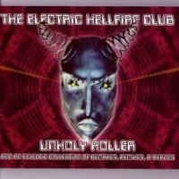 The Electric Hellfire Club - Unholy Roller (1998)