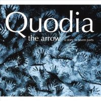 Quodia - The Arrow - Story In Seven Parts (2007)