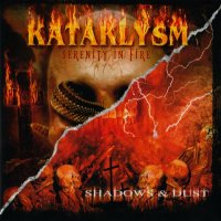 Kataklysm - Serenity In Fire / Shadows & Dust (Compilation) (2016)