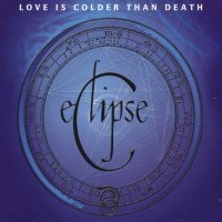 Love Is Colder Than Death - Eclipse (2003)