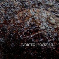 Vortex - Rockdrill (2011)