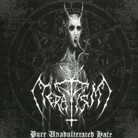 Teratism - Pure Unadulterated Hate (2008)