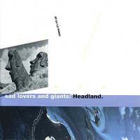 Sad Lovers And Giants - Headland (1990)