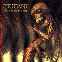 Mutant - The Aeonic Majesty (2001)