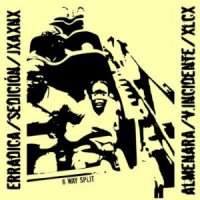 Almenara & xLos Crustaceosx & Jodida Actitud Normal & Sedicion & Violento Incidente & Erradica - 6 Way Split (2011)