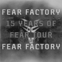 Fear Factory - 15 Years of Fear Tour (2006)  Lossless