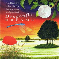 Anthony Phillips - Private Parts & Pieces IX \"Dragonfly Dreams\" (1996)