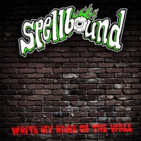 Spellbound - Write My Name On The Wall (2016)