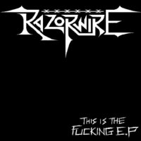 Razorwyre - This Is the Fucking (2013)