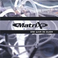 Matrix - The War Is Over (2001)