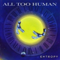 All Too Human - Entropy (2002)
