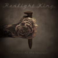 Redlight King - Something For The Pain (2011)
