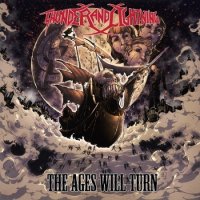 Thunder And Lightning - The Ages Will Turn (2016)