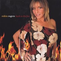 Robin Rogers - Back In The Fire (2010)
