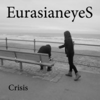 Eurasianeyes - Crisis (2014)