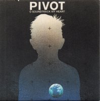 Pivot - O Soundtrack My Heart (2008)
