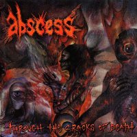Abscess - Through the Cracks of Death (2002)