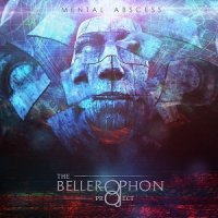 The Bellerophon Project - Mental Abscess (2014)