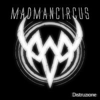 Madmancircus - Distruzione (2015)