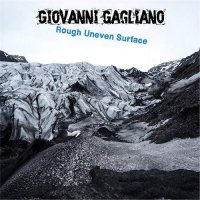 Giovanni Gagliano - Rough Uneven Surface (2016)