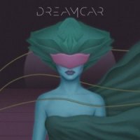 Dreamcar - Dreamcar (2017)