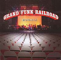 Grand Funk Railroad - Bosnia (2CD) (1997)