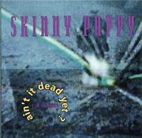Skinny Puppy - Ain't It Dead Yet (1991)