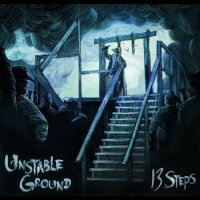 Unstable Ground - 13 Steps [ep] (2017)